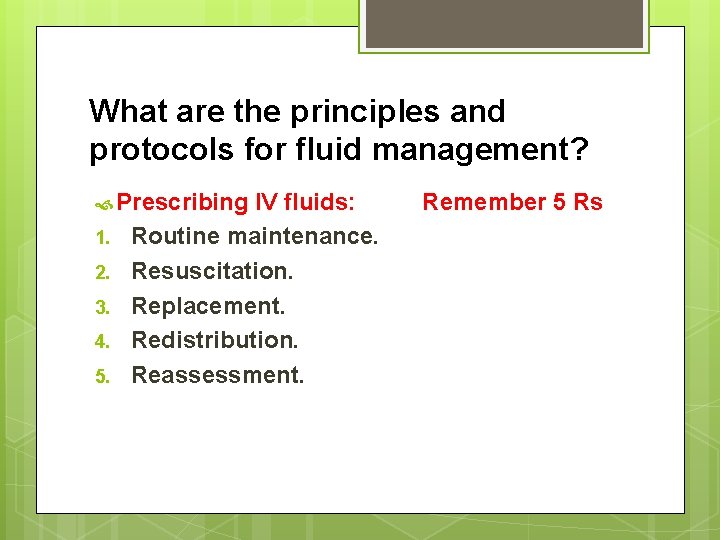 What are the principles and protocols for fluid management? Prescribing 1. 2. 3. 4.