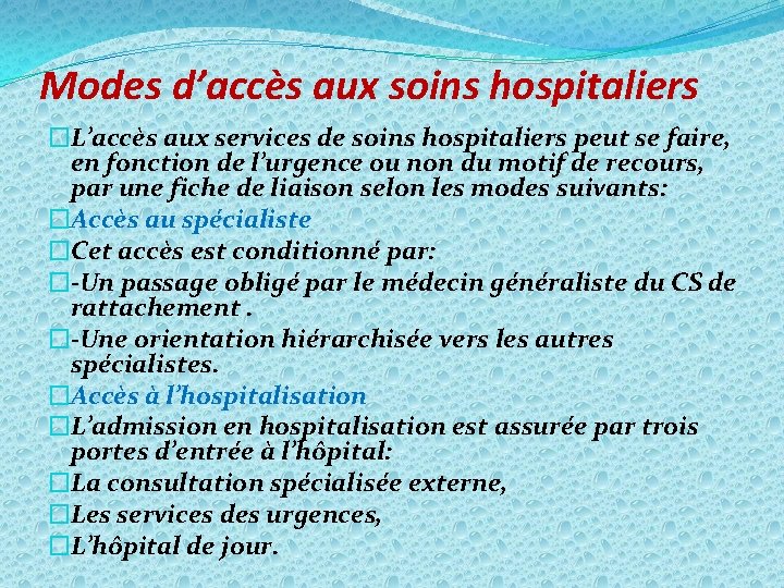Modes d’accès aux soins hospitaliers �L’accès aux services de soins hospitaliers peut se faire,