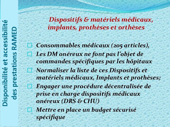 Disponibilité et accessibilité des prestations RAMED Dispositifs & matériels médicaux, implants, prothèses et orthèses