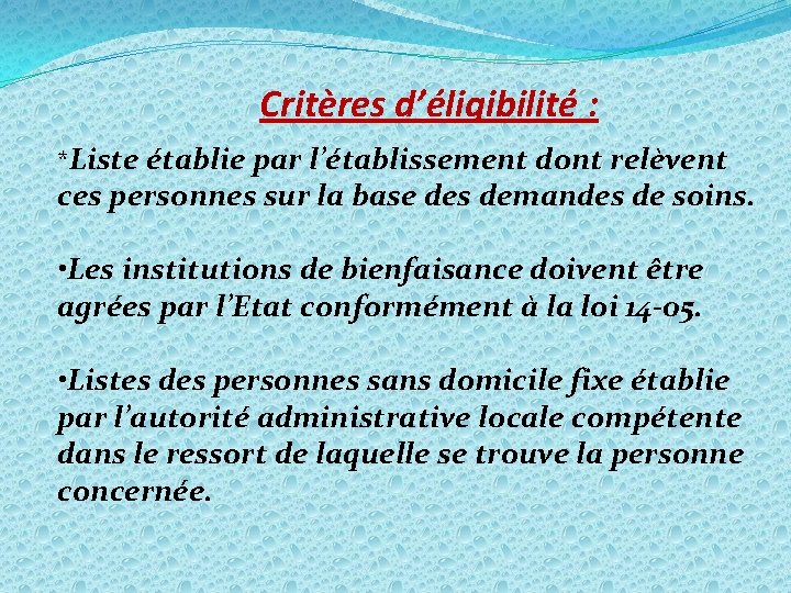 Critères d’éligibilité : *Liste établie par l’établissement dont relèvent ces personnes sur la base