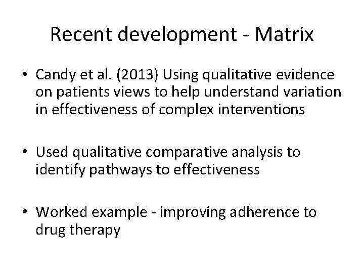 Recent development - Matrix • Candy et al. (2013) Using qualitative evidence on patients