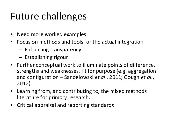 Future challenges • Need more worked examples • Focus on methods and tools for