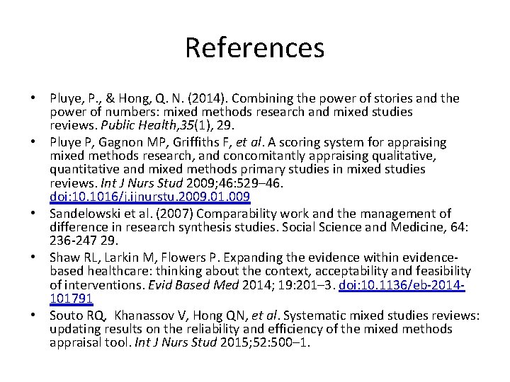 References • Pluye, P. , & Hong, Q. N. (2014). Combining the power of