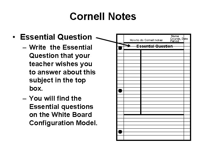 Cornell Notes • Essential Question – Write the Essential Question that your teacher wishes