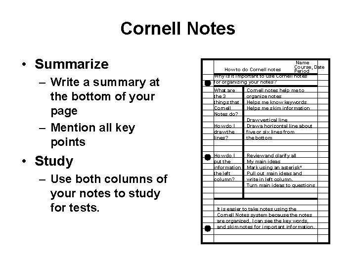 Cornell Notes • Summarize – Write a summary at the bottom of your page Cornell Notes • Summarize – Write a summary at the bottom of your page