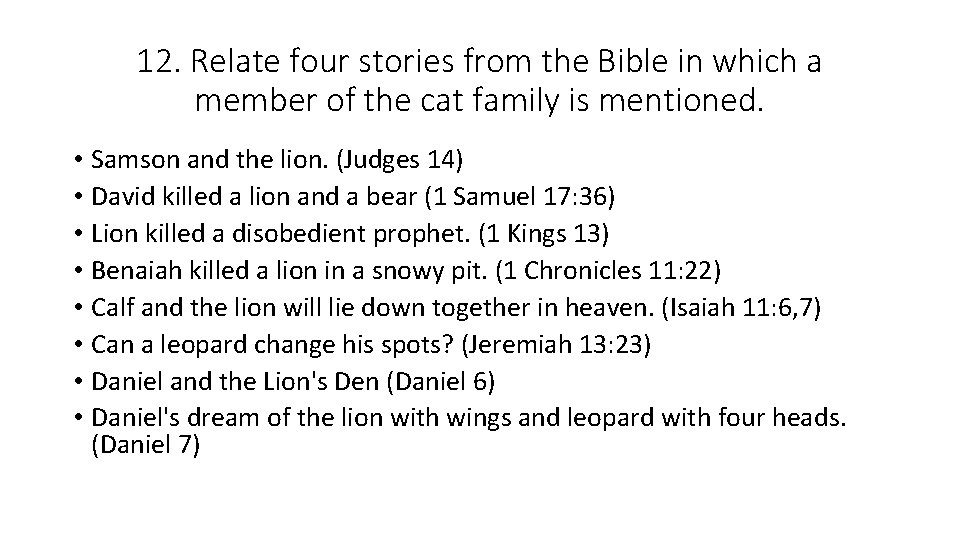 12. Relate four stories from the Bible in which a member of the cat