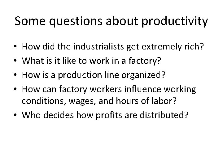 Some questions about productivity How did the industrialists get extremely rich? What is it