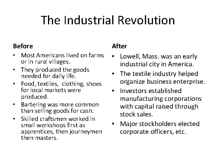 The Industrial Revolution Before • Most Americans lived on farms or in rural villages.