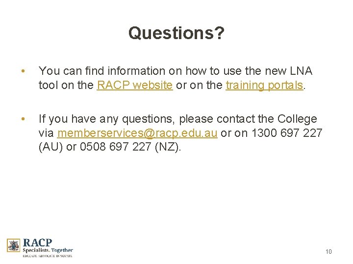 Questions? • You can find information on how to use the new LNA tool Questions? • You can find information on how to use the new LNA tool