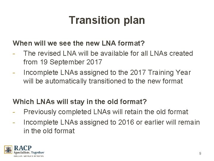 Transition plan When will we see the new LNA format? - The revised LNA Transition plan When will we see the new LNA format? - The revised LNA