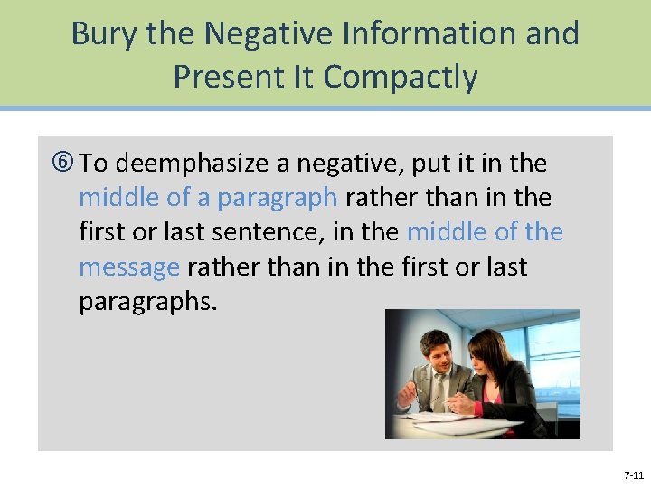 Bury the Negative Information and Present It Compactly To deemphasize a negative, put it