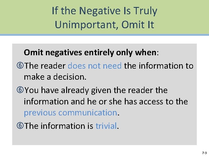 If the Negative Is Truly Unimportant, Omit It Omit negatives entirely only when: The