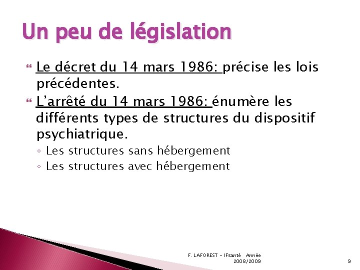 Un peu de législation Le décret du 14 mars 1986: précise les lois précédentes.