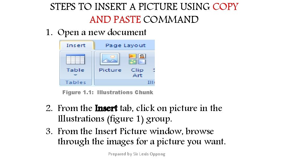 STEPS TO INSERT A PICTURE USING COPY AND PASTE COMMAND 1. Open a new