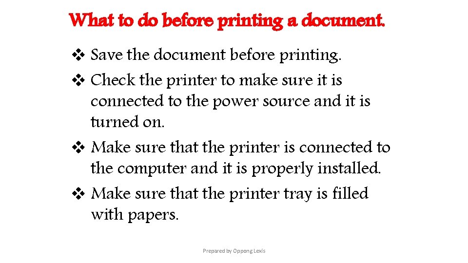 What to do before printing a document. v Save the document before printing. v
