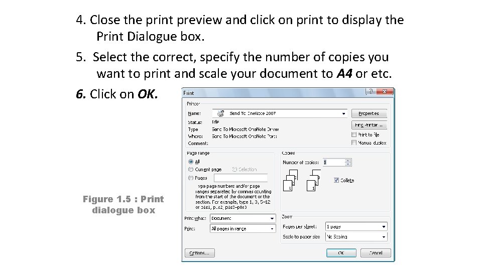 4. Close the print preview and click on print to display the Print Dialogue