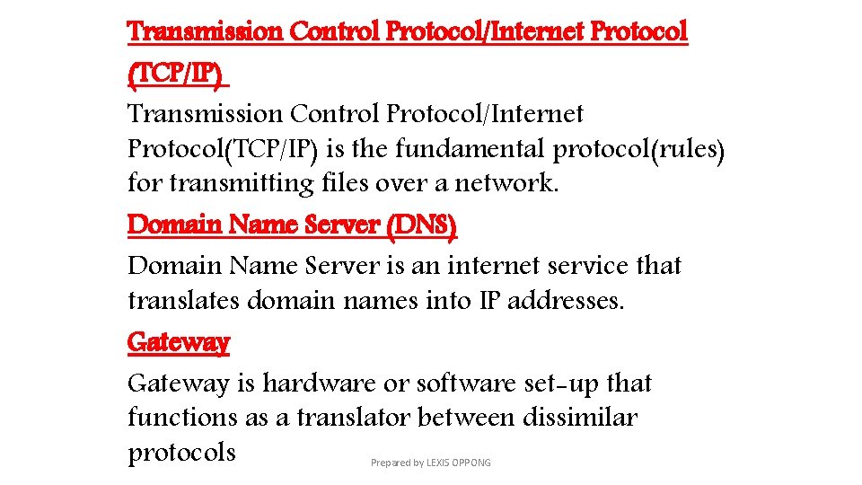 Transmission Control Protocol/Internet Protocol (TCP/IP) Transmission Control Protocol/Internet Protocol(TCP/IP) is the fundamental protocol(rules) for