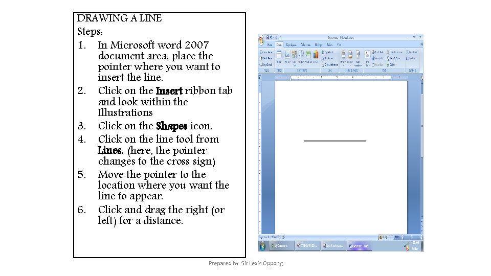 DRAWING A LINE Steps: 1. In Microsoft word 2007 document area, place the pointer