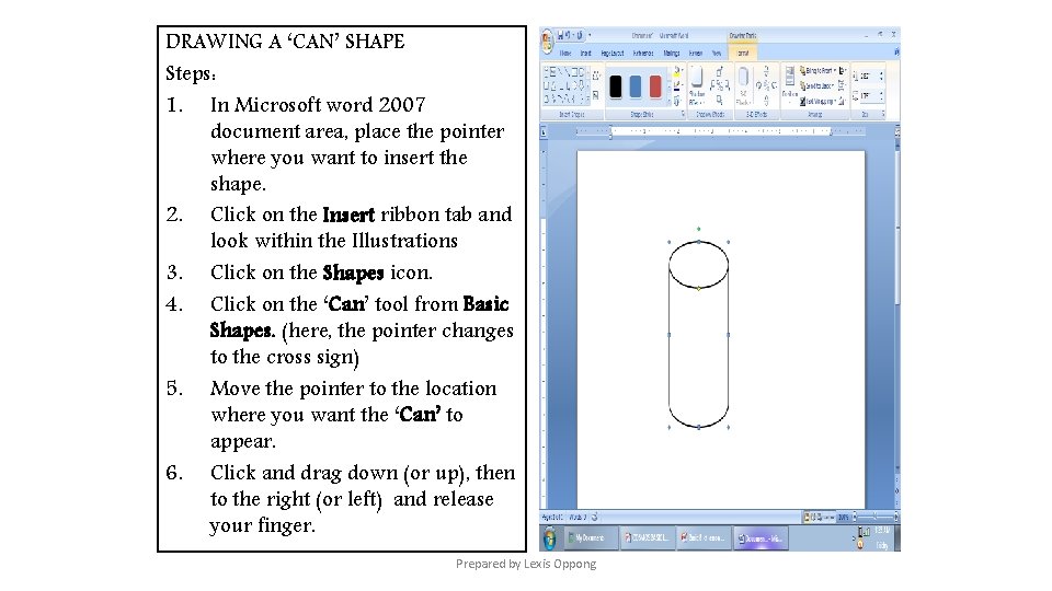 DRAWING A ‘CAN’ SHAPE Steps: 1. In Microsoft word 2007 document area, place the