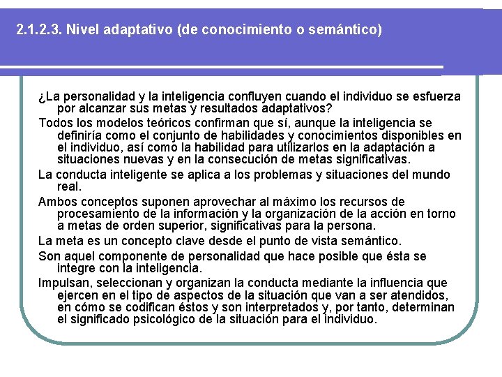 2. 1. 2. 3. Nivel adaptativo (de conocimiento o semántico) ¿La personalidad y la