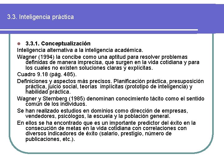 3. 3. Inteligencia práctica 3. 3. 1. Conceptualización Inteligencia alternativa a la inteligencia académica.