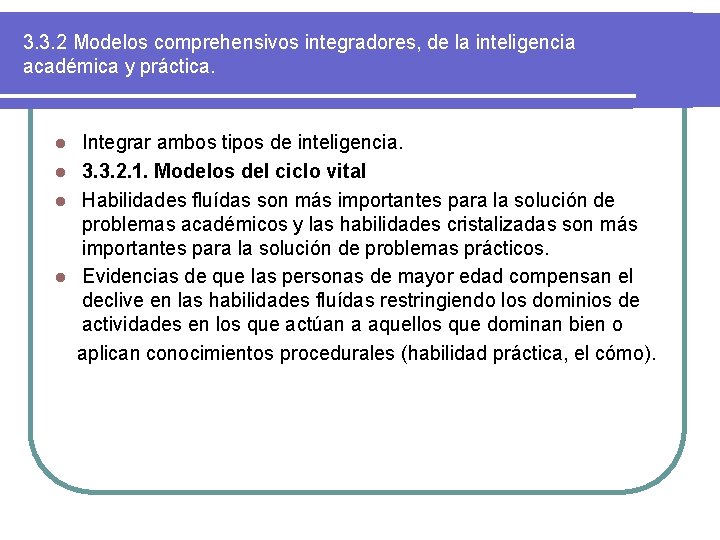 3. 3. 2 Modelos comprehensivos integradores, de la inteligencia académica y práctica. Integrar ambos