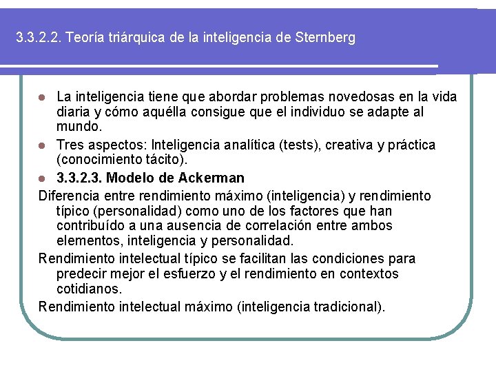 3. 3. 2. 2. Teoría triárquica de la inteligencia de Sternberg La inteligencia tiene