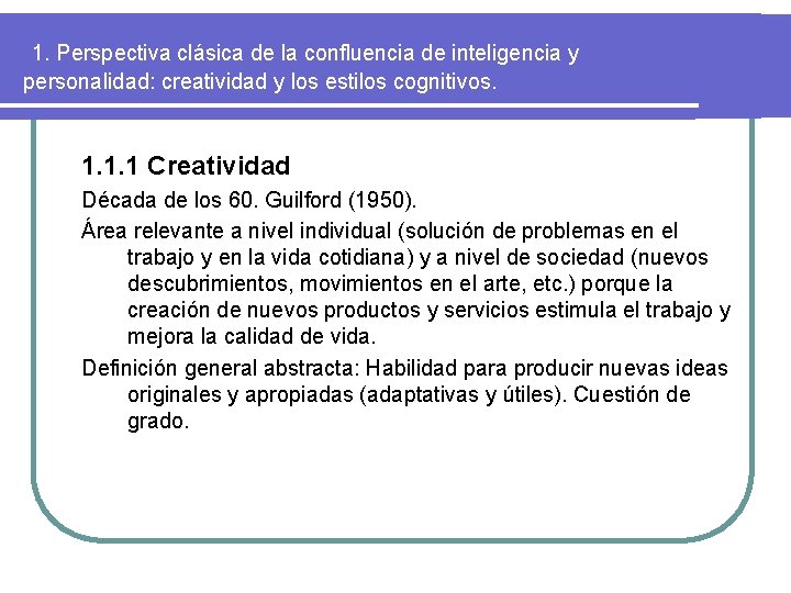 1. Perspectiva clásica de la confluencia de inteligencia y personalidad: creatividad y los estilos
