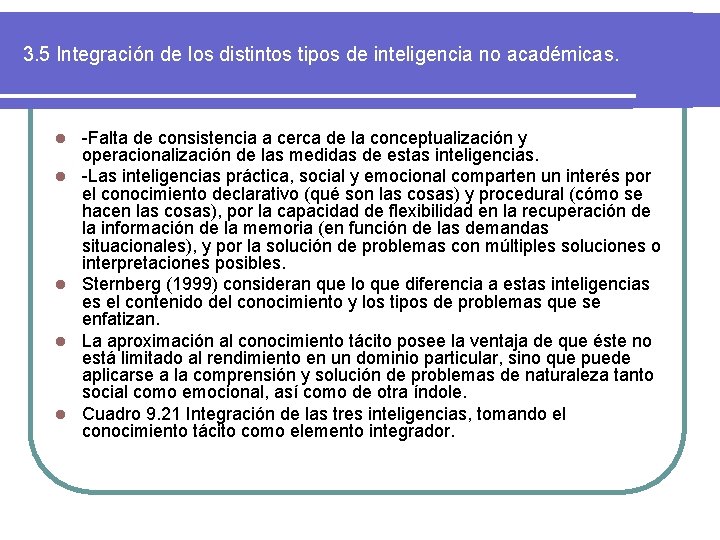 3. 5 Integración de los distintos tipos de inteligencia no académicas. l l l