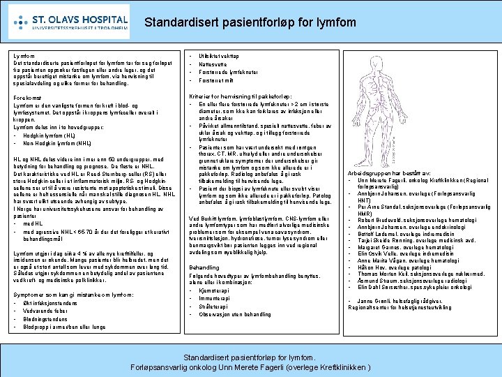 Standardisert pasientforløp for lymfom Lymfom Det standardiserte pasientforløpet for lymfom tar for seg forløpet