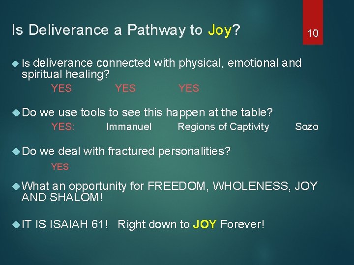 Is Deliverance a Pathway to Joy? 10 Is deliverance connected with physical, emotional and