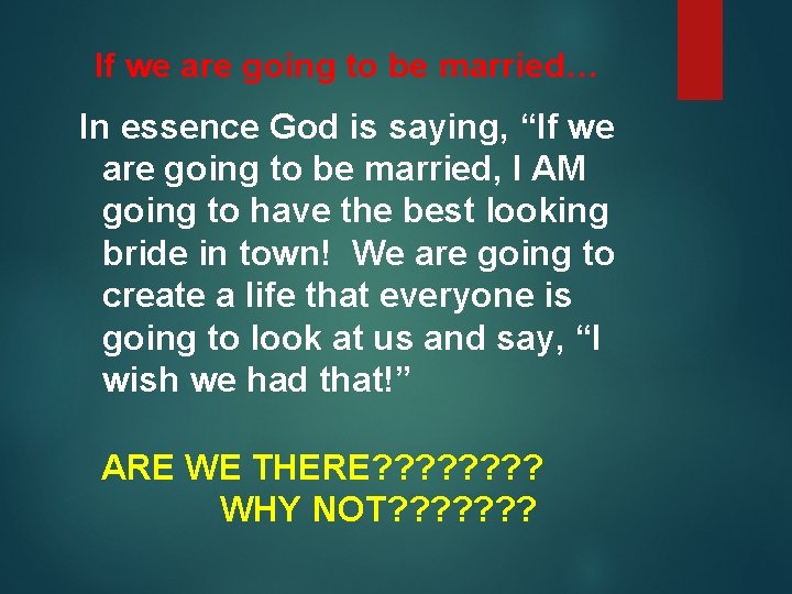 If we are going to be married… In essence God is saying, “If we