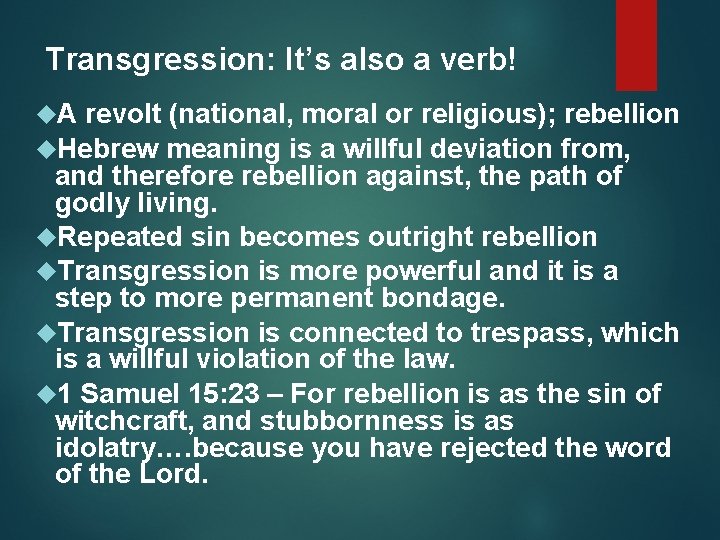 Transgression: It’s also a verb! A revolt (national, moral or religious); rebellion Hebrew meaning