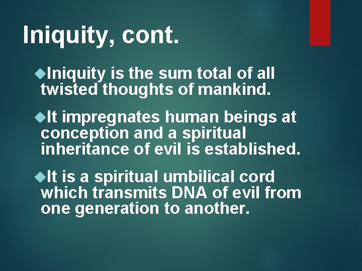 Iniquity, cont. Iniquity is the sum total of all twisted thoughts of mankind. It