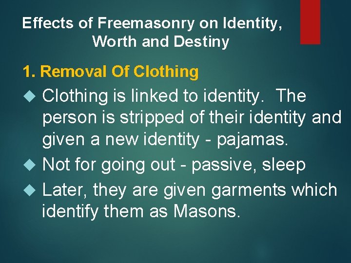 Effects of Freemasonry on Identity, Worth and Destiny 1. Removal Of Clothing is linked