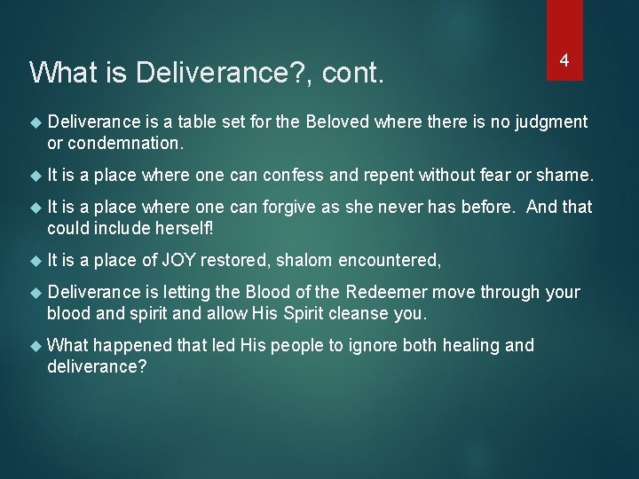 What is Deliverance? , cont. 4 Deliverance is a table set for the Beloved