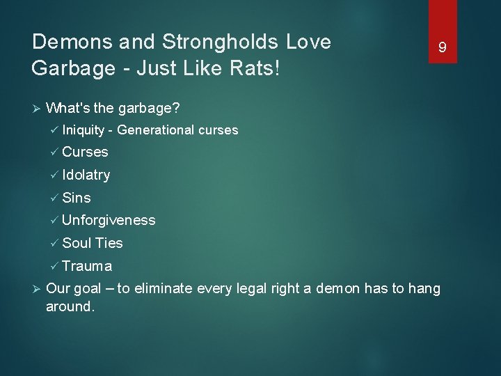 Demons and Strongholds Love Garbage - Just Like Rats! Ø 9 What's the garbage?