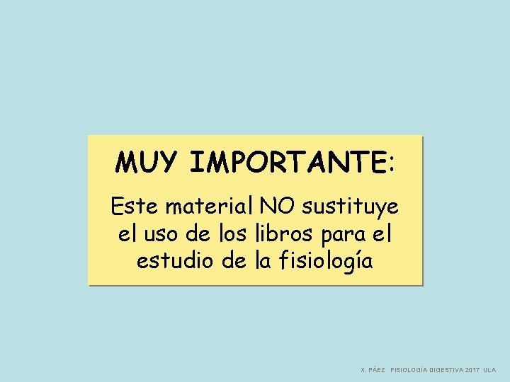 MUY IMPORTANTE: Este material NO sustituye el uso de los libros para el estudio