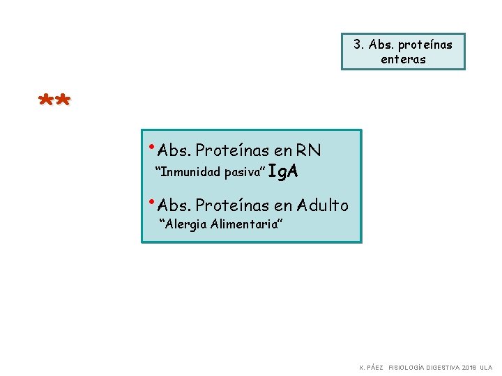 3. Abs. proteínas enteras ** • Abs. Proteínas en RN “Inmunidad pasiva” Ig. A