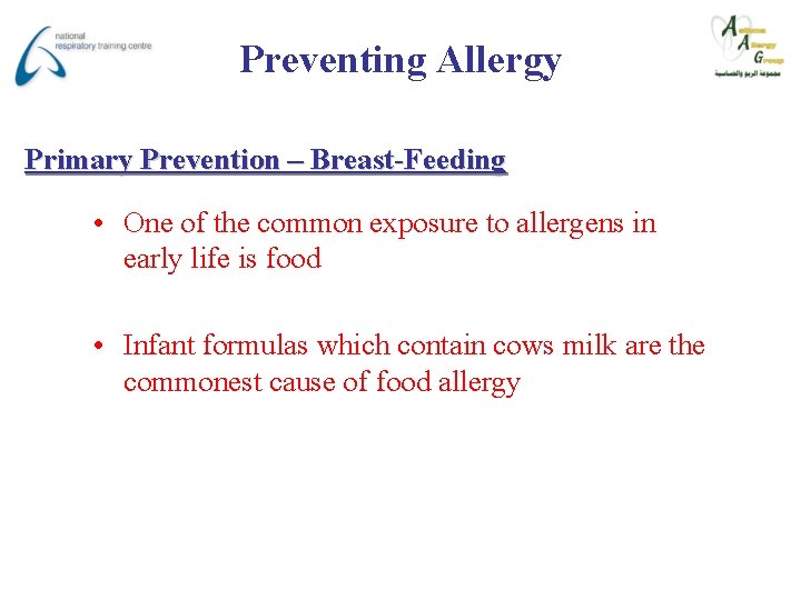 Preventing Allergy Primary Prevention – Breast-Feeding • One of the common exposure to allergens