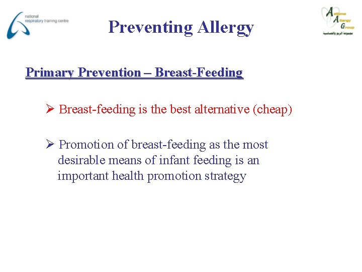 Preventing Allergy Primary Prevention – Breast-Feeding Ø Breast-feeding is the best alternative (cheap) Ø