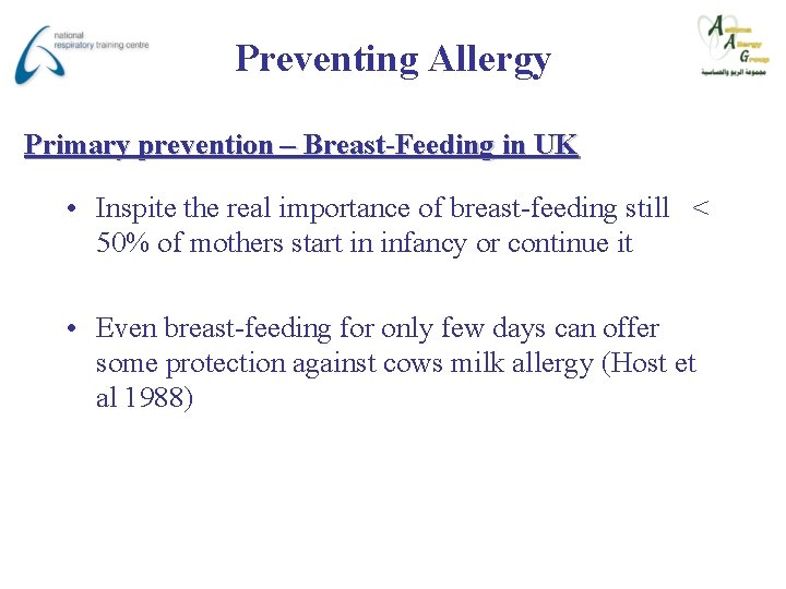 Preventing Allergy Primary prevention – Breast-Feeding in UK • Inspite the real importance of