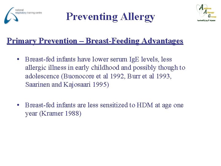 Preventing Allergy Primary Prevention – Breast-Feeding Advantages • Breast-fed infants have lower serum Ig.