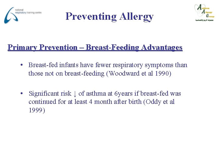 Preventing Allergy Primary Prevention – Breast-Feeding Advantages • Breast-fed infants have fewer respiratory symptoms Preventing Allergy Primary Prevention – Breast-Feeding Advantages • Breast-fed infants have fewer respiratory symptoms