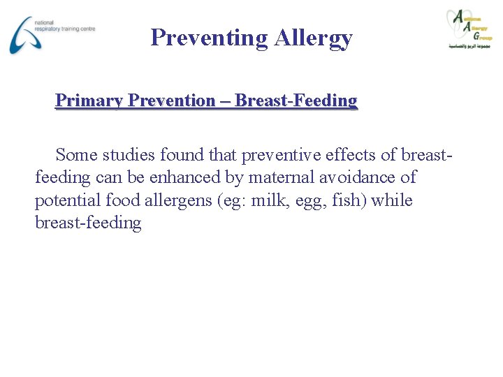 Preventing Allergy Primary Prevention – Breast-Feeding Some studies found that preventive effects of breastfeeding