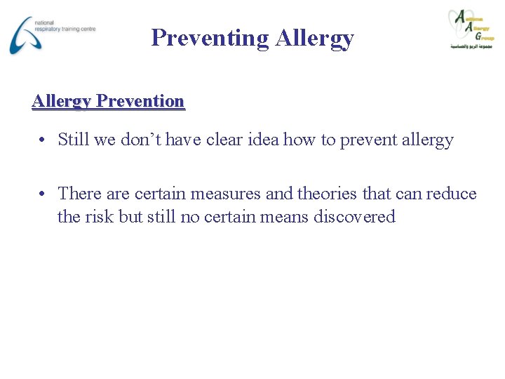 Preventing Allergy Prevention • Still we don’t have clear idea how to prevent allergy