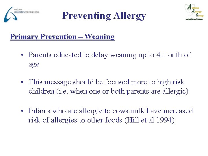Preventing Allergy Primary Prevention – Weaning • Parents educated to delay weaning up to