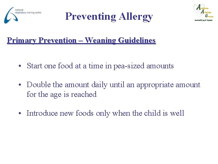 Preventing Allergy Primary Prevention – Weaning Guidelines • Start one food at a time