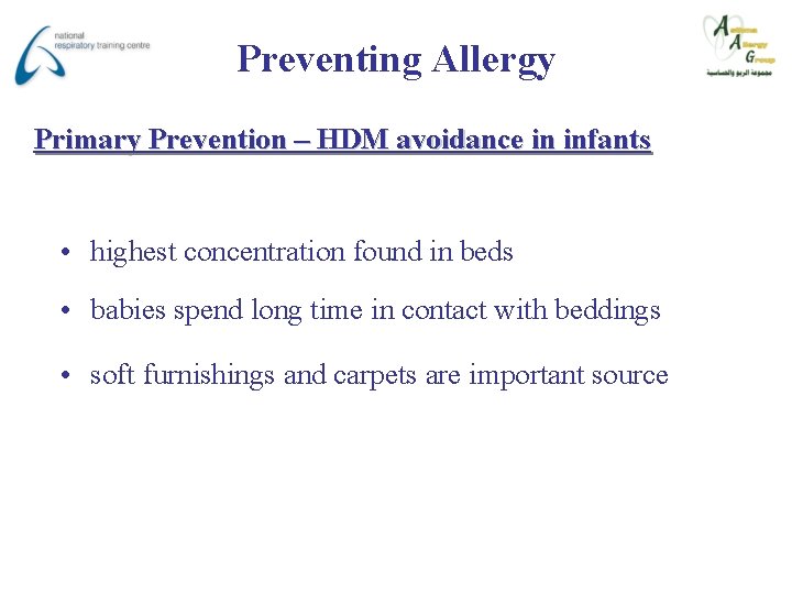 Preventing Allergy Primary Prevention – HDM avoidance in infants • highest concentration found in