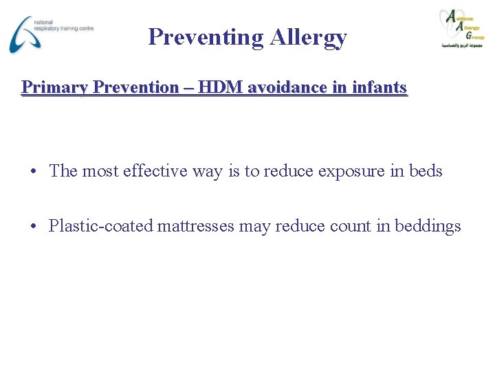 Preventing Allergy Primary Prevention – HDM avoidance in infants • The most effective way